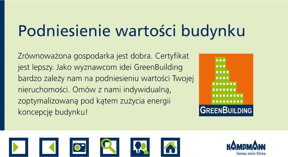 Jako wyznawcom idei GreenBuilding bardzo zależy nam na podniesieniu