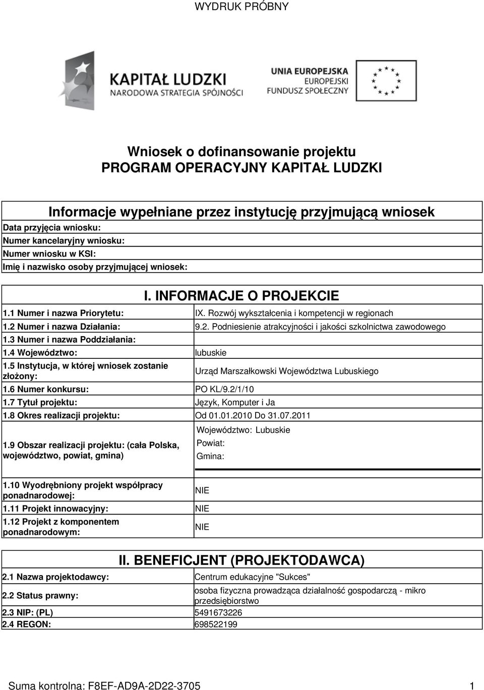 Numer i nazwa Działania: 9.2. Podniesienie atrakcyjności i jakości szkolnictwa zawodowego 1.3 Numer i nazwa Poddziałania: 1.4 Województwo: lubuskie 1.