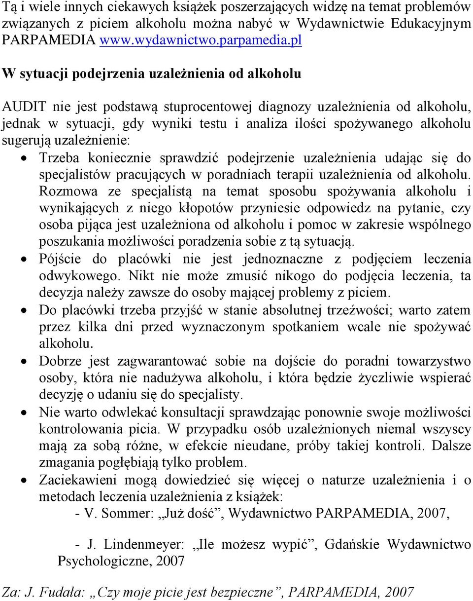 Trzeba koniecznie sprawdzić podejrzenie uzależnienia udając się do specjalistów pracujących w poradniach terapii uzależnienia od.