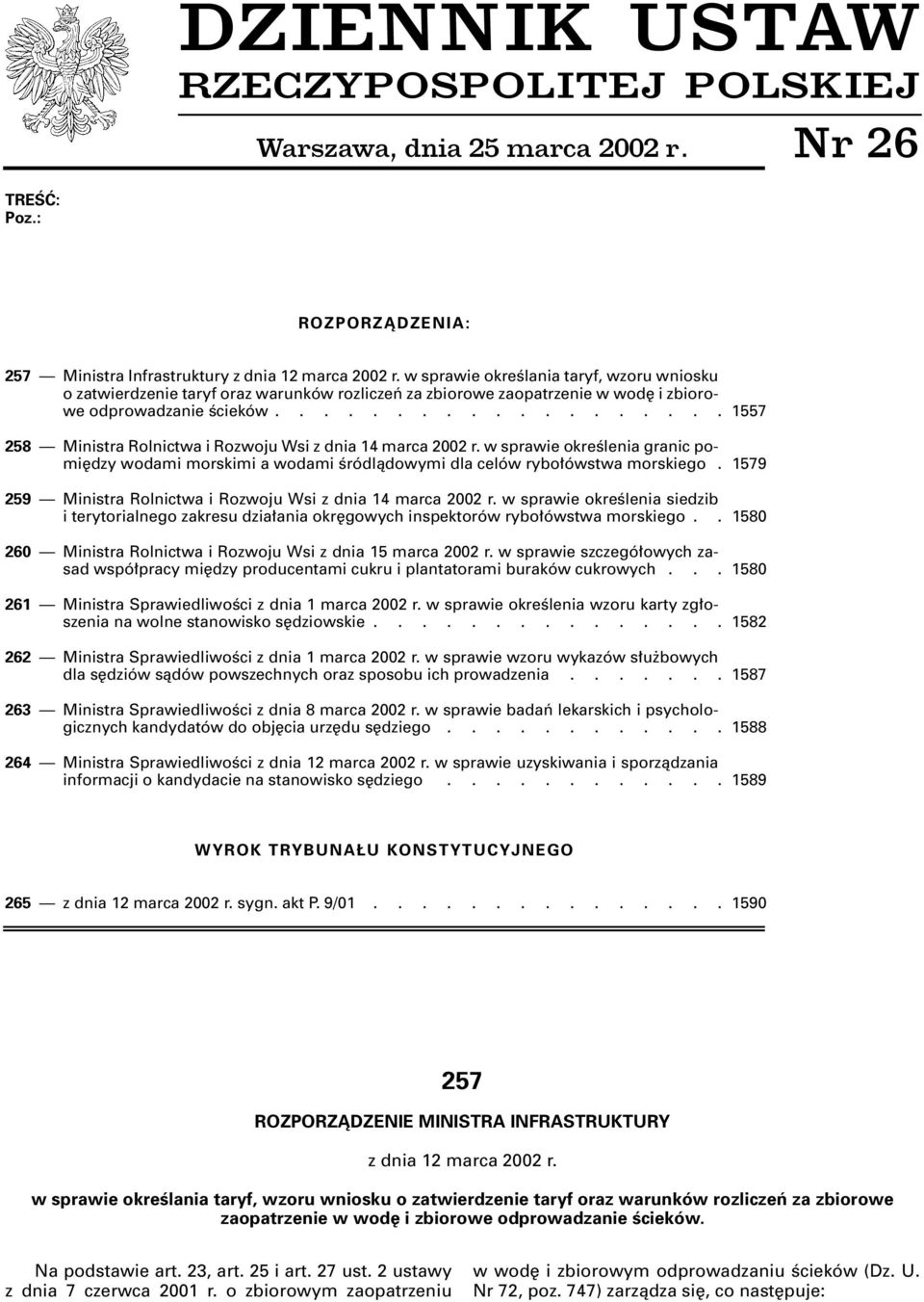 ..................1557 258 Ministra Rolnictwa i Rozwoju Wsi z dnia 14 marca 2002 r. w sprawie okreêlenia granic pomi dzy wodami morskimi a wodami Êródlàdowymi dla celów rybo ówstwa morskiego.