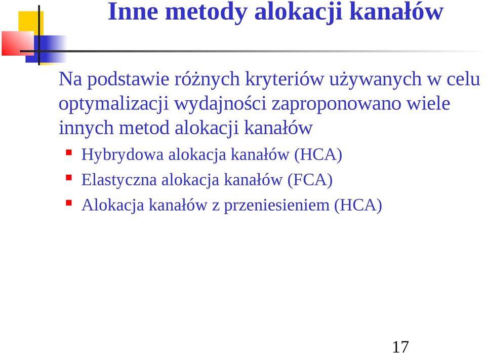 nnych metod alokacj kanałów Hybrydowa alokacja kanałów (HCA)