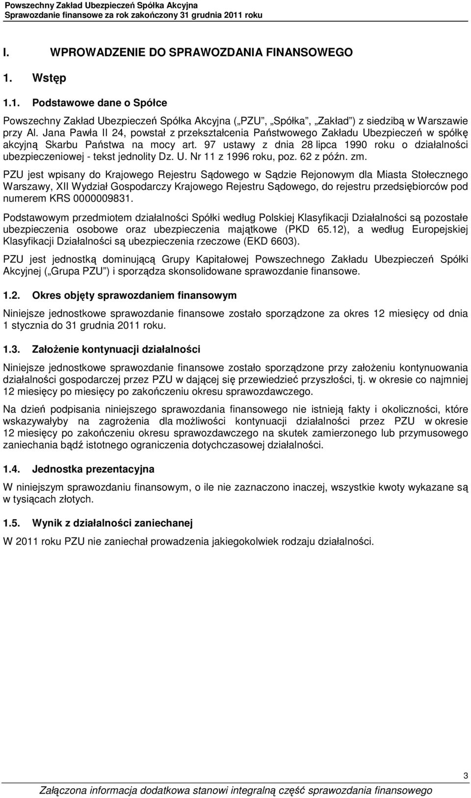 97 ustawy z dnia 28 lipca 1990 roku o działalności ubezpieczeniowej - tekst jednolity Dz. U. Nr 11 z 1996 roku, poz. 62 z późn. zm.