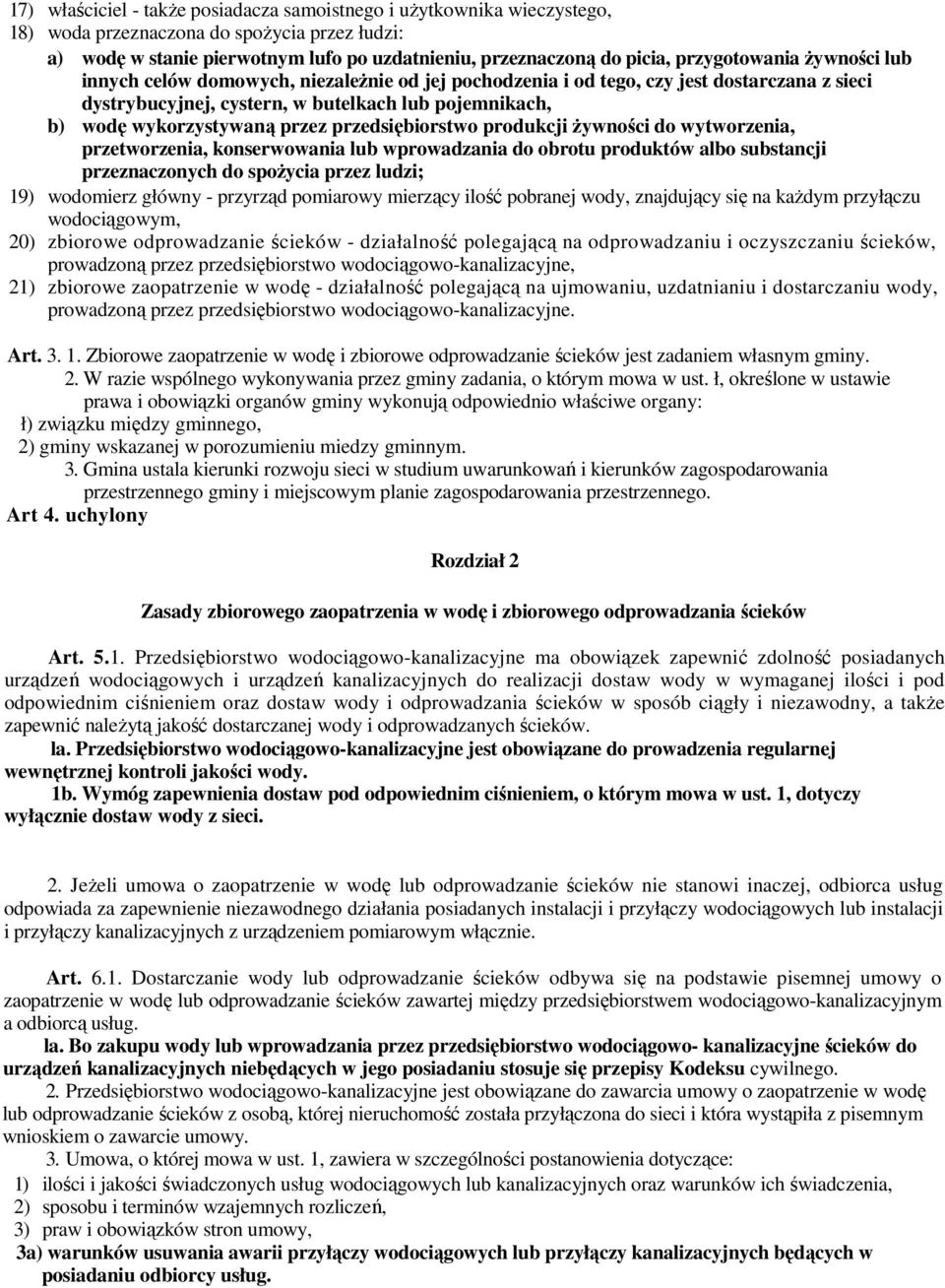 przez przedsiębiorstwo produkcji Ŝywności do wytworzenia, przetworzenia, konserwowania lub wprowadzania do obrotu produktów albo substancji przeznaczonych do spoŝycia przez ludzi; 19) wodomierz