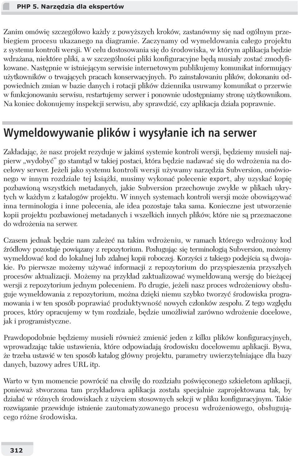 W celu dostosowania si do rodowiska, w którym aplikacja b dzie wdra ana, niektóre pliki, a w szczególno ci pliki konfiguracyjne b d musia y zosta zmodyfikowane.