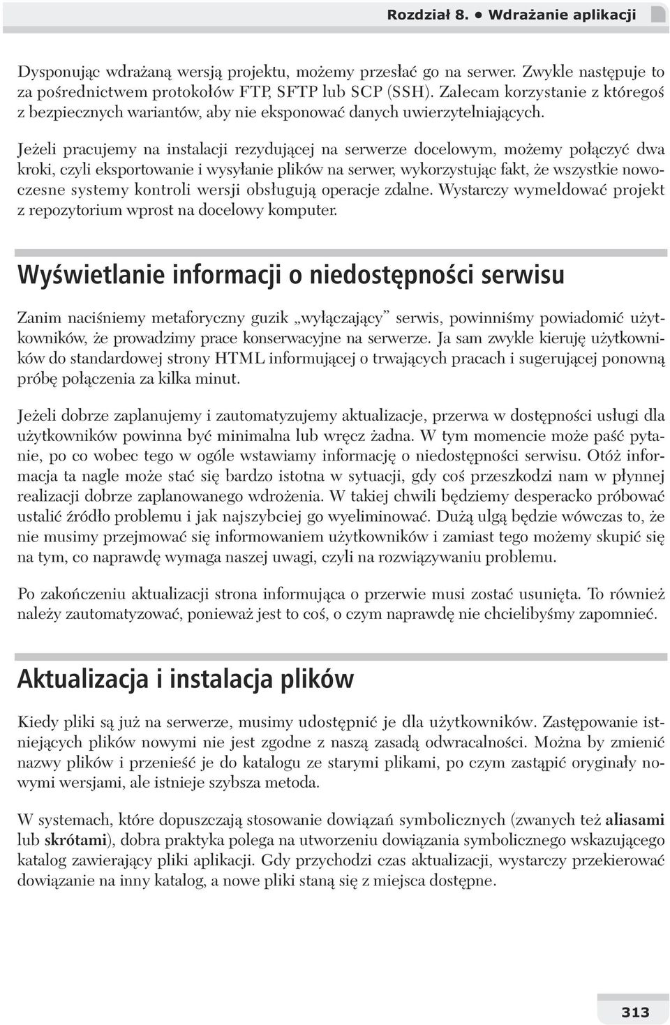 Je eli pracujemy na instalacji rezyduj cej na serwerze docelowym, mo emy po czy dwa kroki, czyli eksportowanie i wysy anie plików na serwer, wykorzystuj c fakt, e wszystkie nowoczesne systemy