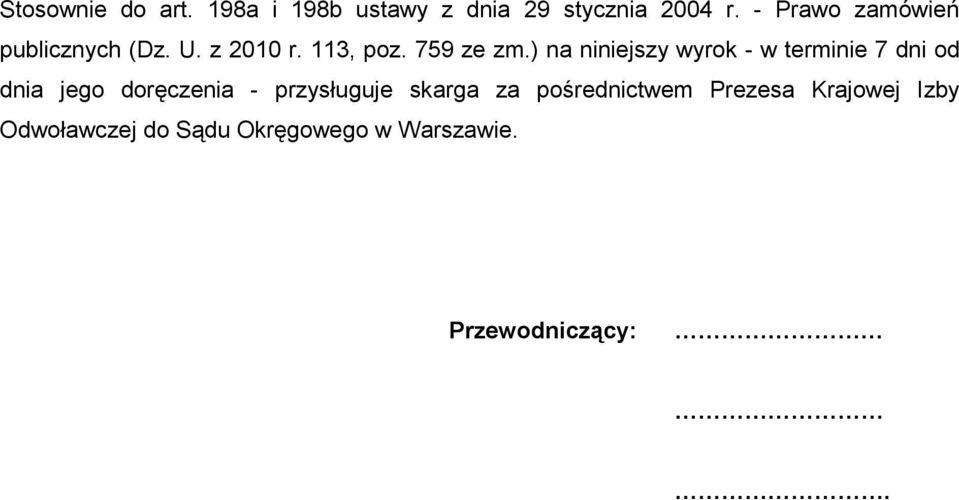 ) na niniejszy wyrok - w terminie 7 dni od dnia jego doręczenia - przysługuje