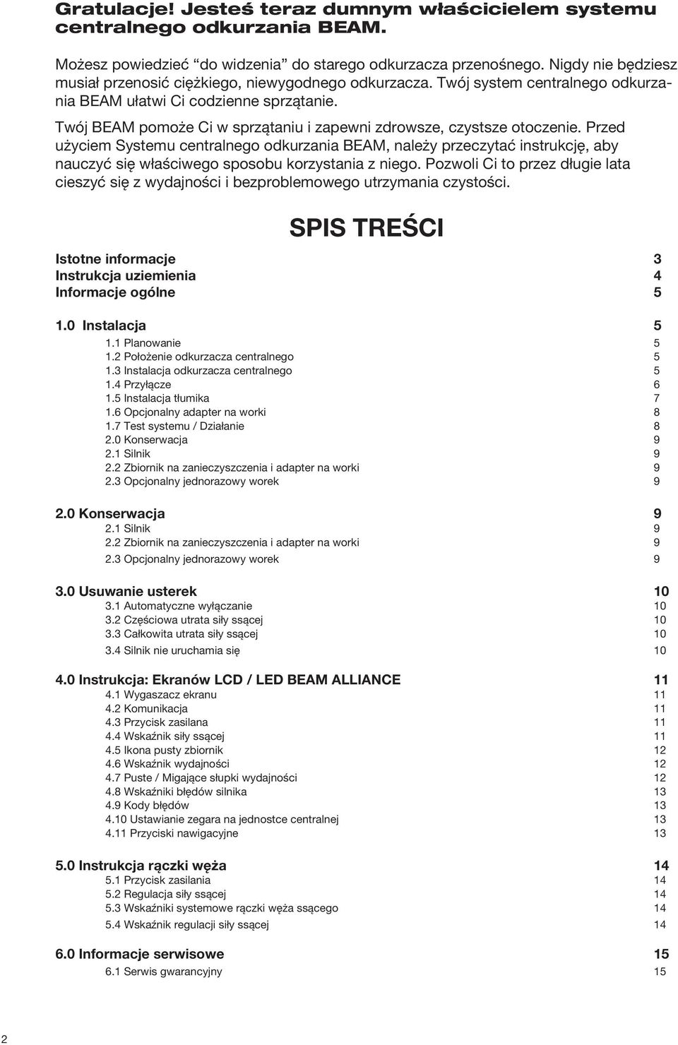 Twój BEAM pomoże Ci w sprzątaniu i zapewni zdrowsze, czystsze otoczenie.