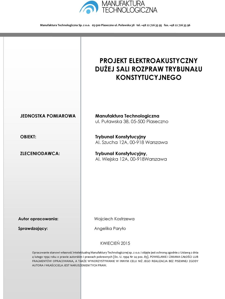 Puławska 38, 05-500 Piaseczno OBIEKT: ZLECENIODAWCA: Trybunał Konstytucyjny Al. Szucha 12A, 00-918 Warszawa Trybunał Konstytucyjny, Al.