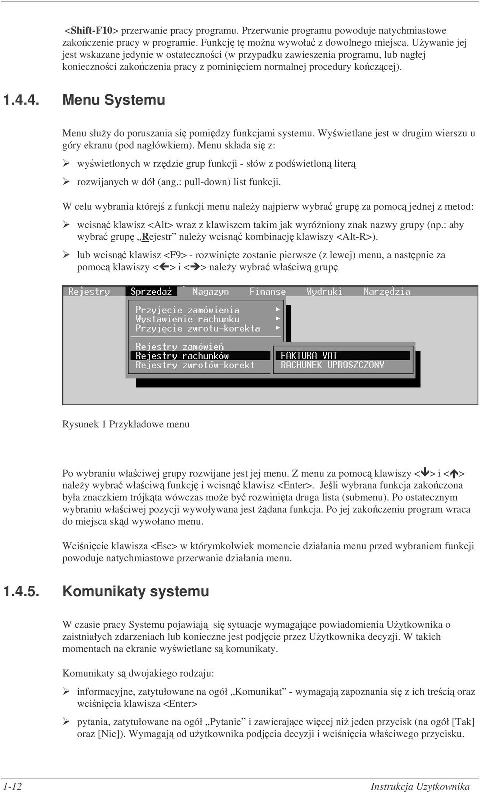 4. Menu Systemu Menu słuy do poruszania si pomidzy funkcjami systemu. Wywietlane jest w drugim wierszu u góry ekranu (pod nagłówkiem).