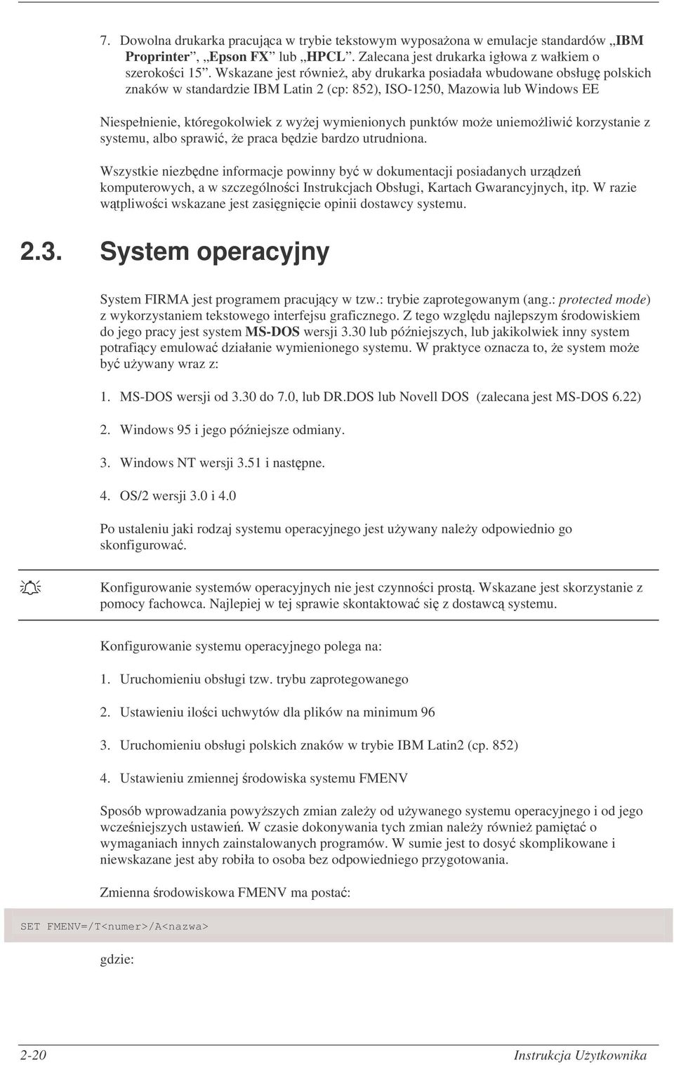 punktów moe uniemoliwi korzystanie z systemu, albo sprawi, e praca bdzie bardzo utrudniona.