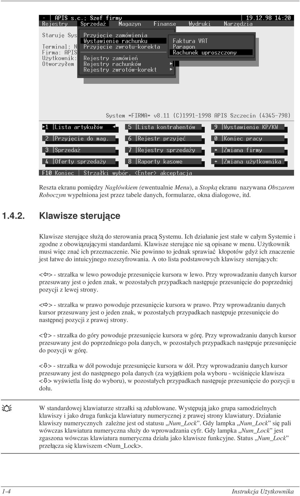 Uytkownik musi wic zna ich przeznaczenie. Nie powinno to jednak sprawia kłopotów gdy ich znaczenie jest łatwe do intuicyjnego rozszyfrowania.