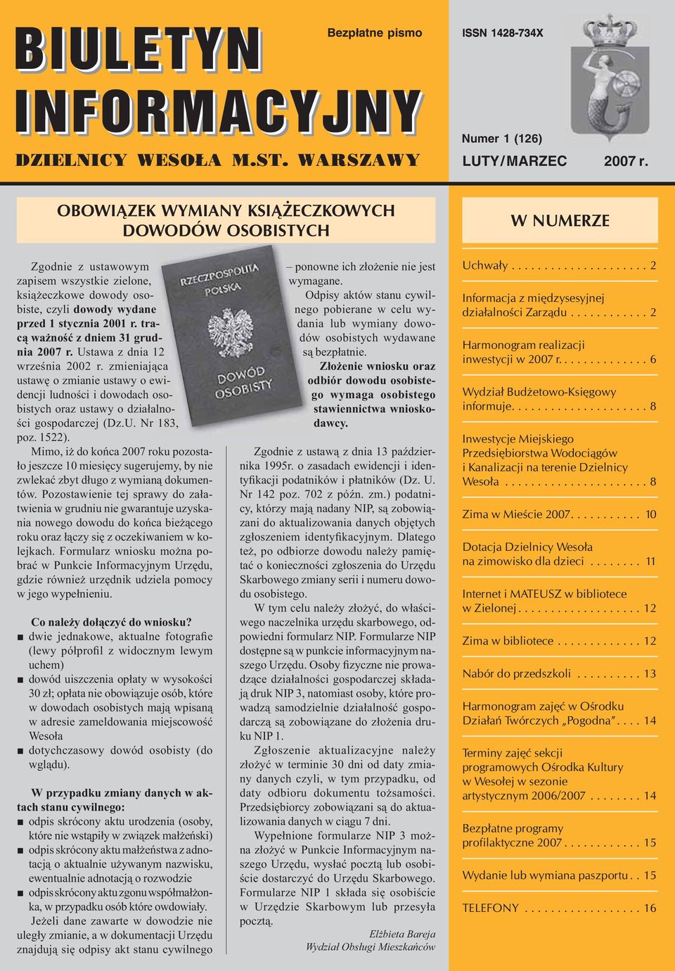 tracą ważność z dniem 31 grudnia 2007 r. Ustawa z dnia 12 września 2002 r. zmieniająca ustawę o zmianie ustawy o ewidencji ludności i dowodach osobistych oraz ustawy o działalności gospodarczej (Dz.U. Nr 183, poz.