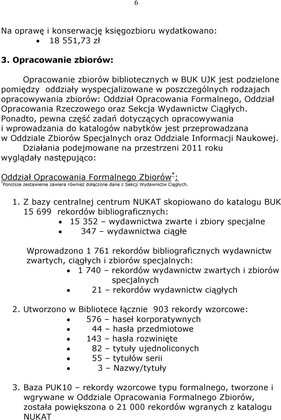 Oddział Opracowania Rzeczowego oraz Sekcja Wydawnictw Ciągłych.