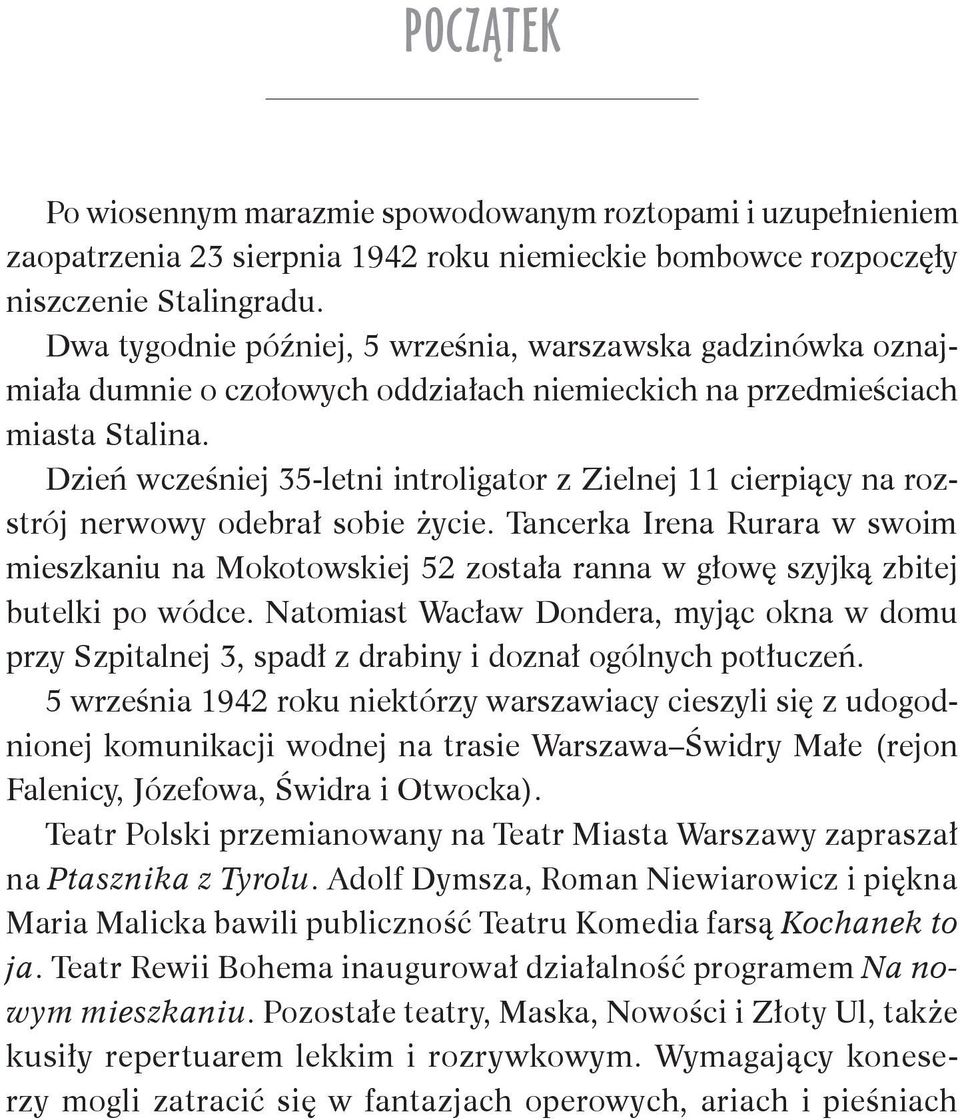 Dzień wcześniej 35-letni introligator z Zielnej 11 cierpiący na rozstrój nerwowy odebrał sobie życie.