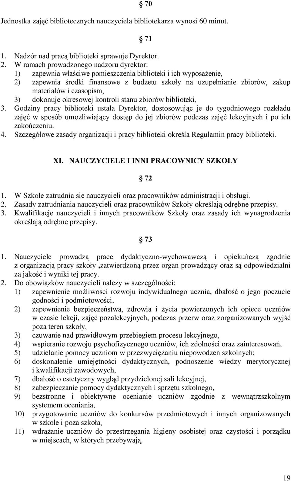 czasopism, 3) dokonuje okresowej kontroli stanu zbiorów biblioteki, 3.