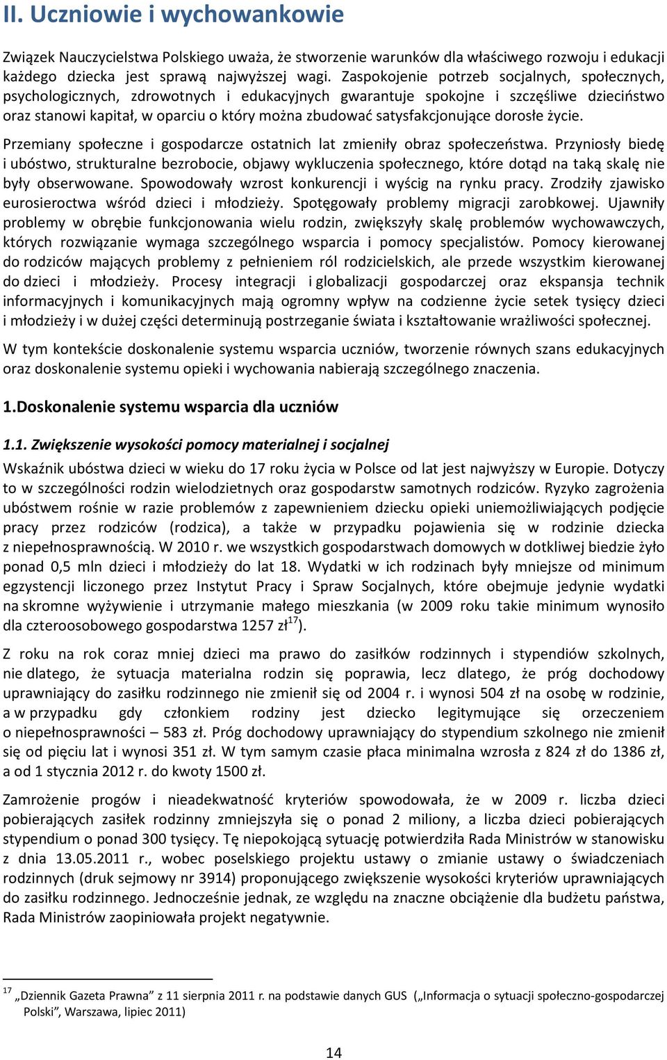 satysfakcjonujące dorosłe życie. Przemiany społeczne i gospodarcze ostatnich lat zmieniły obraz społeczeństwa.