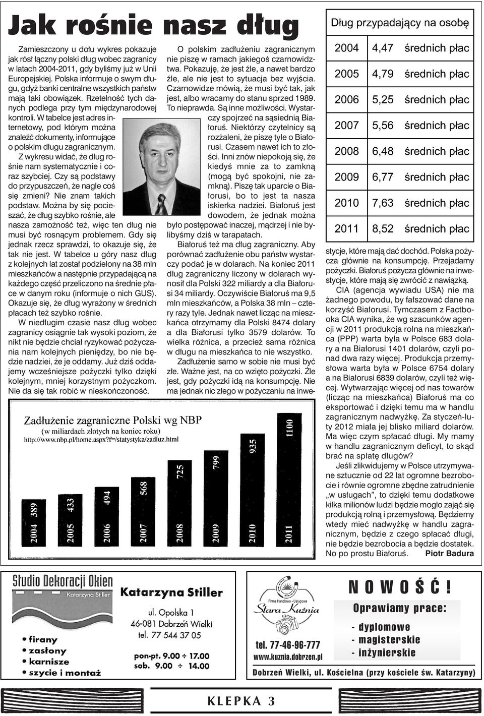 W tabelce jest adres internetowy, pod którym mo na znaleêç dokumenty, informujàce o polskim d ugu zagranicznym. Z wykresu widaç, e d ug ro- Ênie nam systematycznie i coraz szybciej.