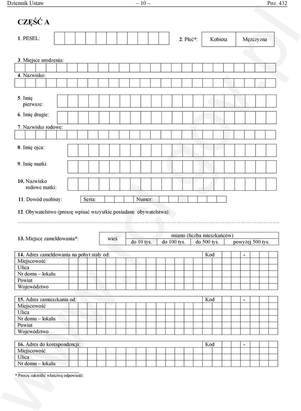 Miejsce zameldowania*: wieś miasto (liczba mieszkańców) do 10 tys. do 100 tys. do 500 tys. powyżej 500 tys. 14.