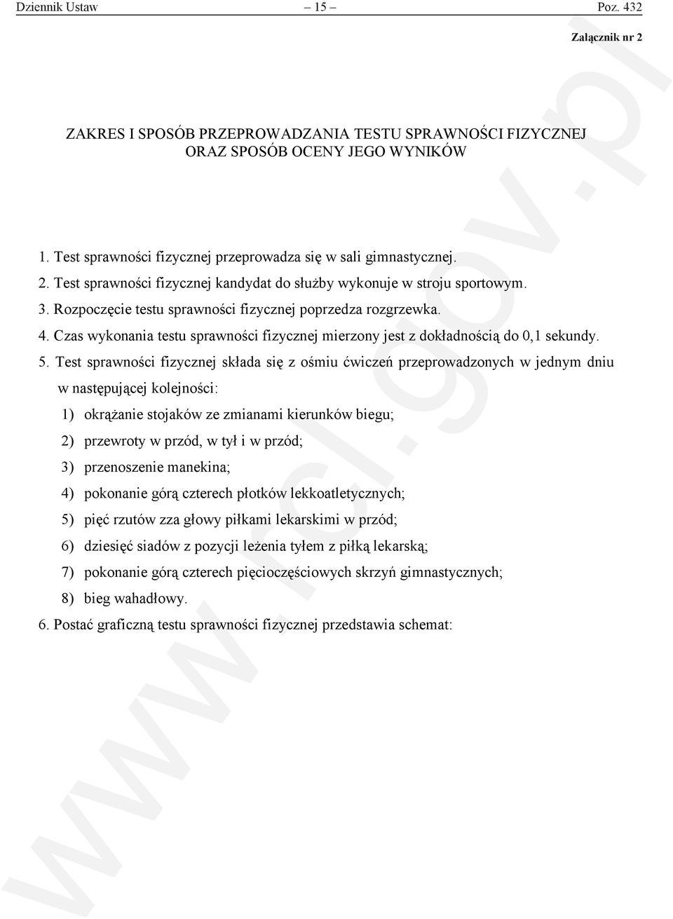 Czas wykonania testu sprawności fizycznej mierzony jest z dokładnością do 0,1 sekundy. 5.