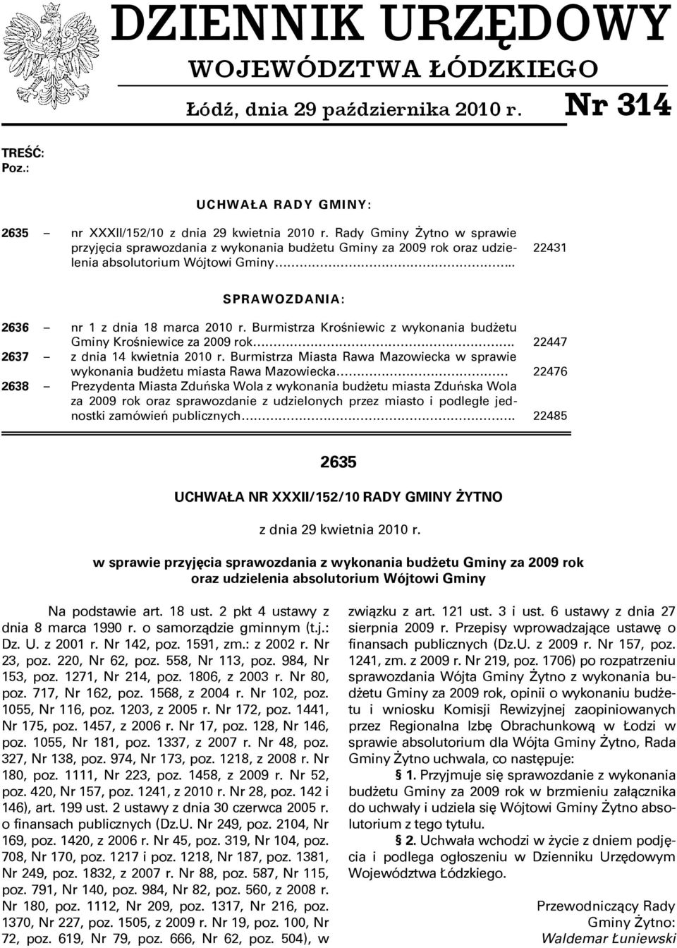 Burmistrza Kroņniewic z wykonania budŋetu Gminy Kroņniewice za 2009 rok. 22447 2637 z dnia 14 kwietnia 2010 r.