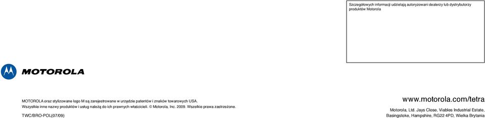 Wszystkie inne nazwy produktów i usług należą do ich prawnych właścicieli. Motorola, Inc. 2009.