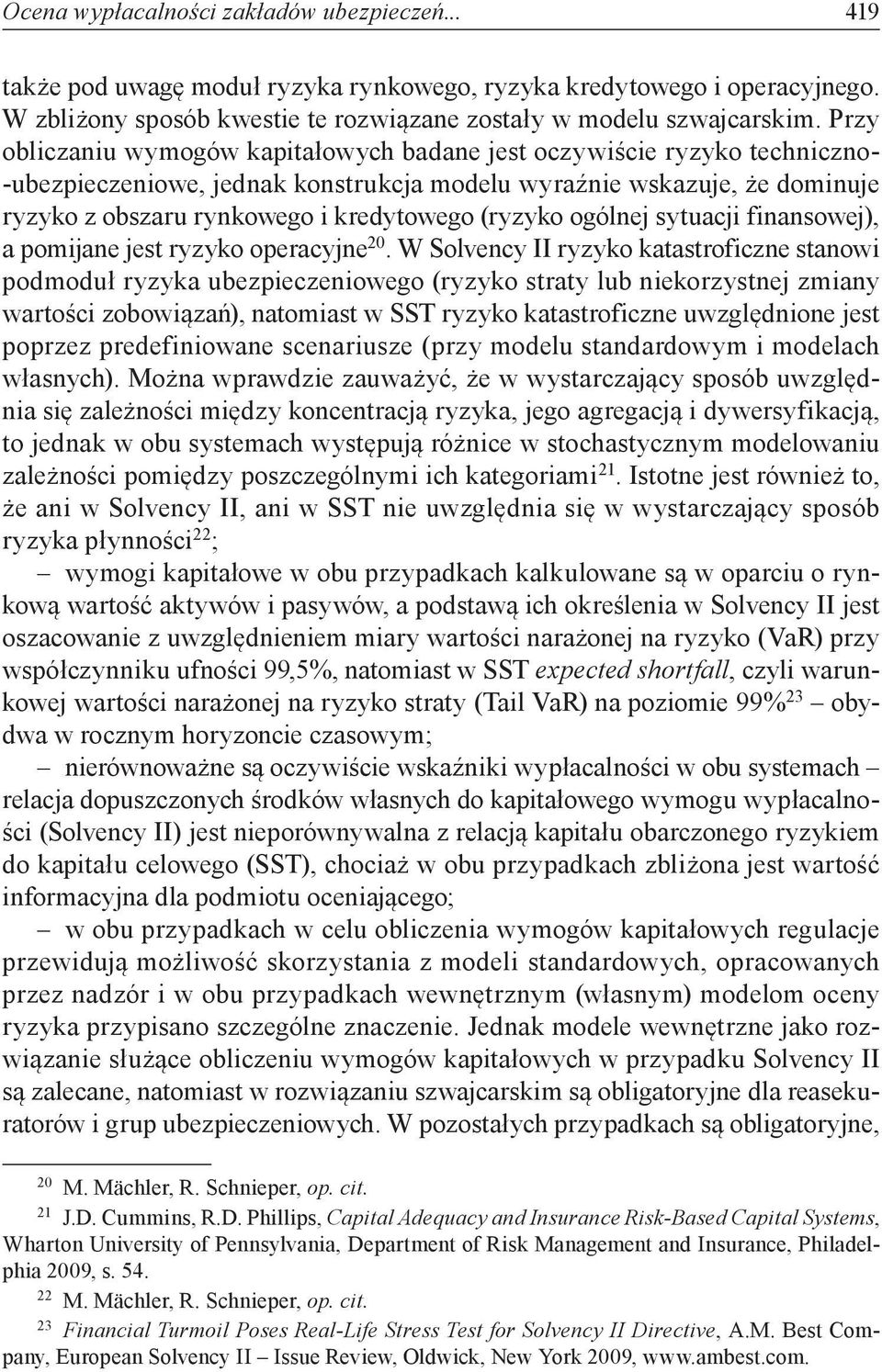 (ryzyko ogólnej sytuacji finansowej), a pomijane jest ryzyko operacyjne 20.