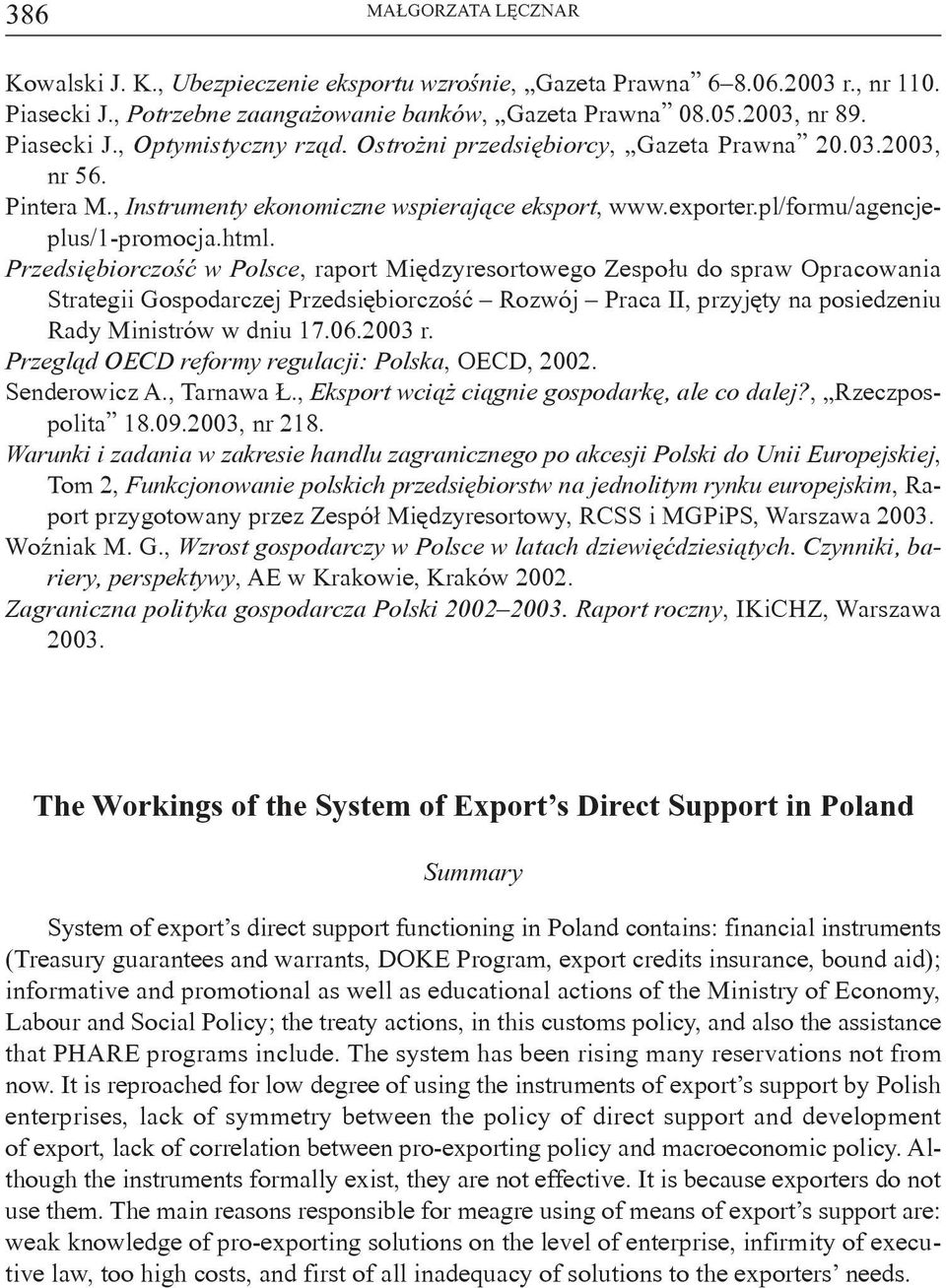 Przedsiębiorczość w Polsce, raport Międzyresortowego Zespołu do spraw Opracowania Strategii Gospodarczej Przedsiębiorczość Rozwój Praca II, przyjęty na posiedzeniu Rady Ministrów w dniu 17.06.2003 r.