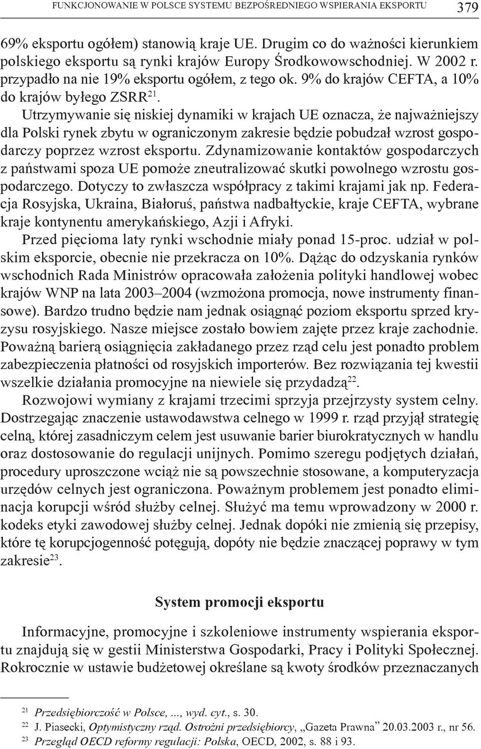 9% do krajów CEFTA, a 10% do krajów byłego ZSRR 21.