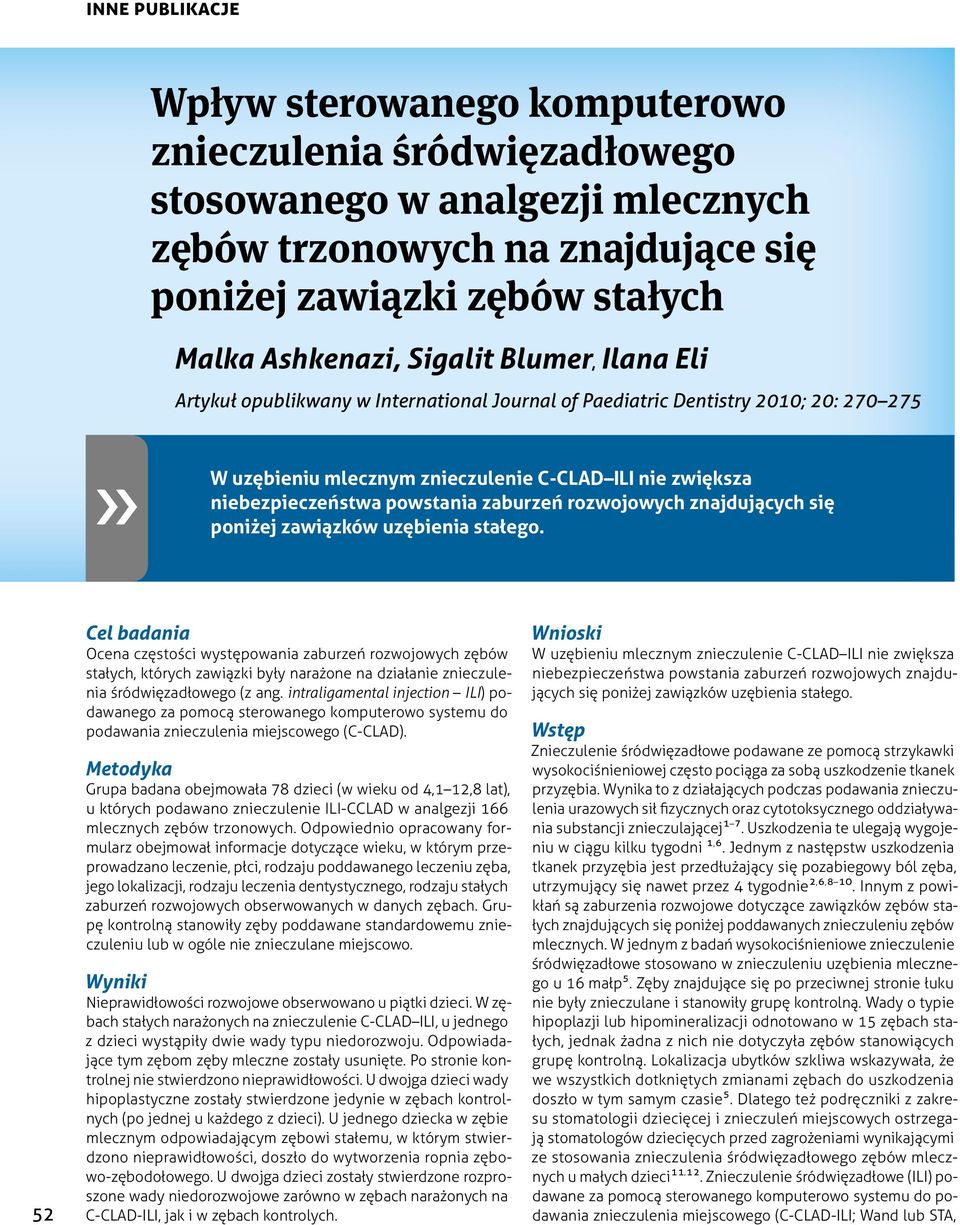 zaburzeń rozwojowych znajdu jących się poniżej zawiązków uzębienia stałego.