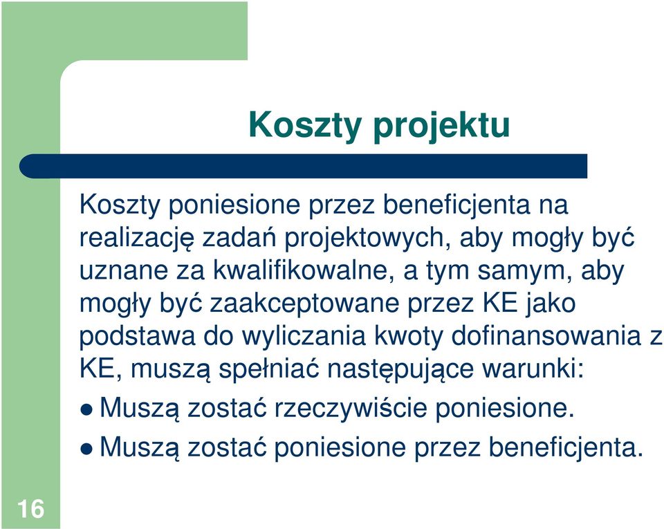 KE jako podstawa do wyliczania kwoty dofinansowania z KE, muszą spełniać następujące