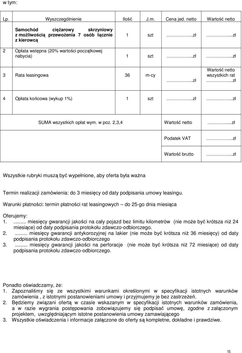 w poz. 2,3,4 Wartość netto...zł Podatek VAT...zł Wartość brutto.