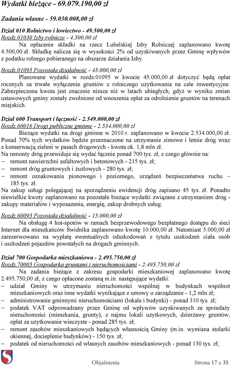 Rozdz.01095 Pozostała działalność - 45.000,00 zł Planowane wydatki w rozdz.01095 w kwocie 45.