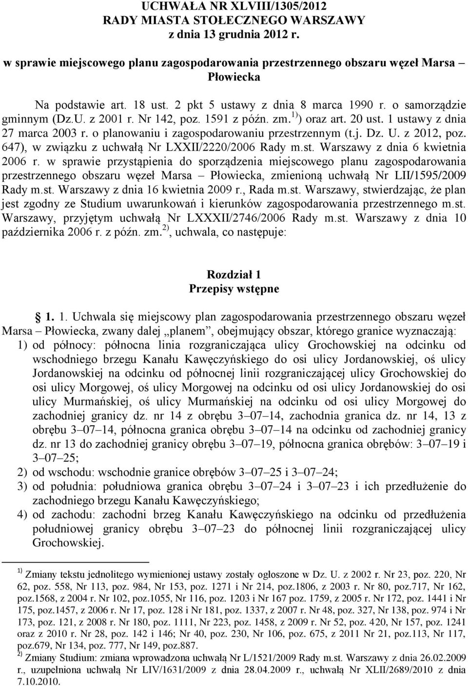 o planowaniu i zagospodarowaniu przestrzennym (t.j. Dz. U. z 2012, poz. 647), w związku z uchwałą Nr LXXII/2220/2006 Rady m.st. Warszawy z dnia 6 kwietnia 2006 r.