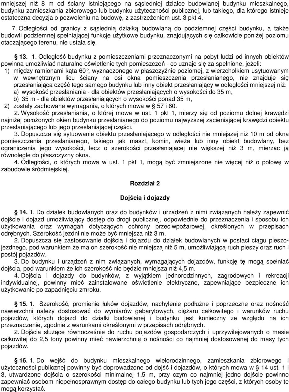 Odległości od granicy z sąsiednią działką budowlaną do podziemnej części budynku, a także budowli podziemnej spełniającej funkcje użytkowe budynku, znajdujących się całkowicie poniżej poziomu