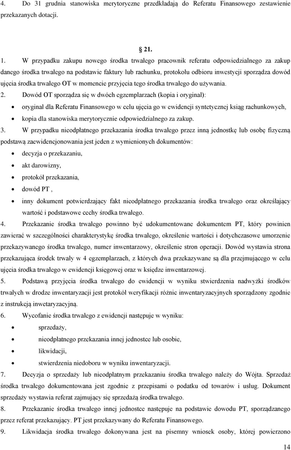 środka trwałego OT w momencie przyjęcia tego środka trwałego do używania. 2.