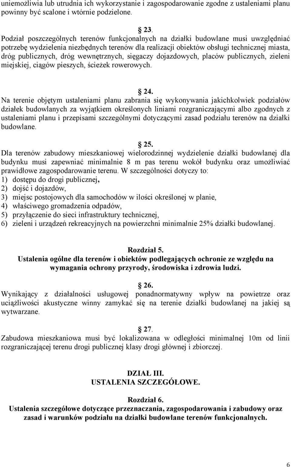 wewnętrznych, sięgaczy dojazdowych, placów publicznych, zieleni miejskiej, ciągów pieszych, ścieżek rowerowych. 24.