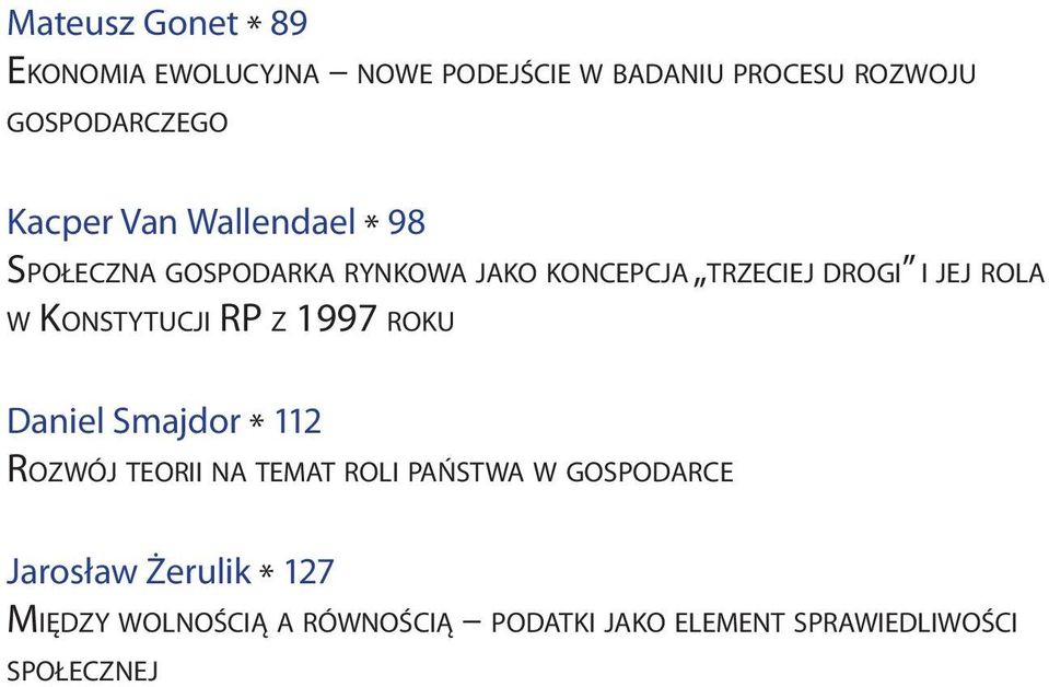 w Konstytucji RP z 1997 roku Daniel Smajdor * 112 Rozwój teorii na temat roli państwa w