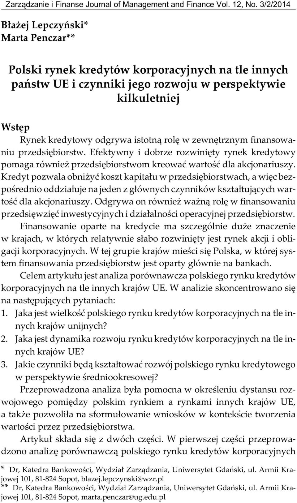 rynek kredytów korporacyjnych na tle innych pañstw UE... Wstêp Rynek kredytowy odgrywa istotn¹ rolê w zewnêtrznym finansowaniu przedsiêbiorstw.