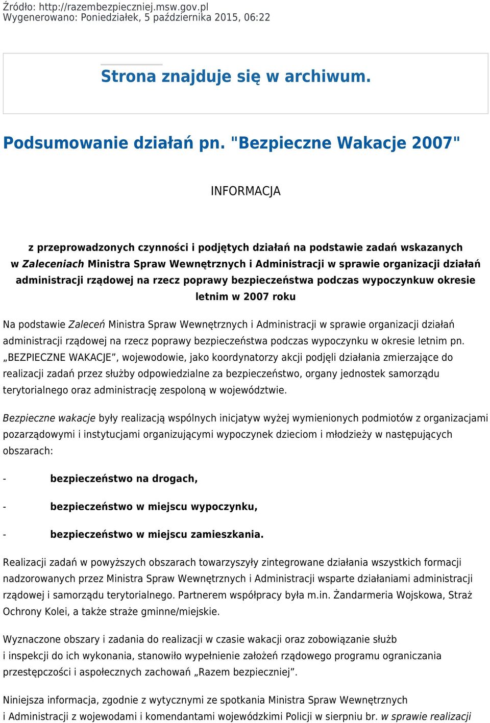 działań administracji rządowej na rzecz poprawy bezpieczeństwa podczas wypoczynkuw okresie letnim w 2007 roku Na podstawie Zaleceń Ministra Spraw Wewnętrznych i Administracji w sprawie organizacji