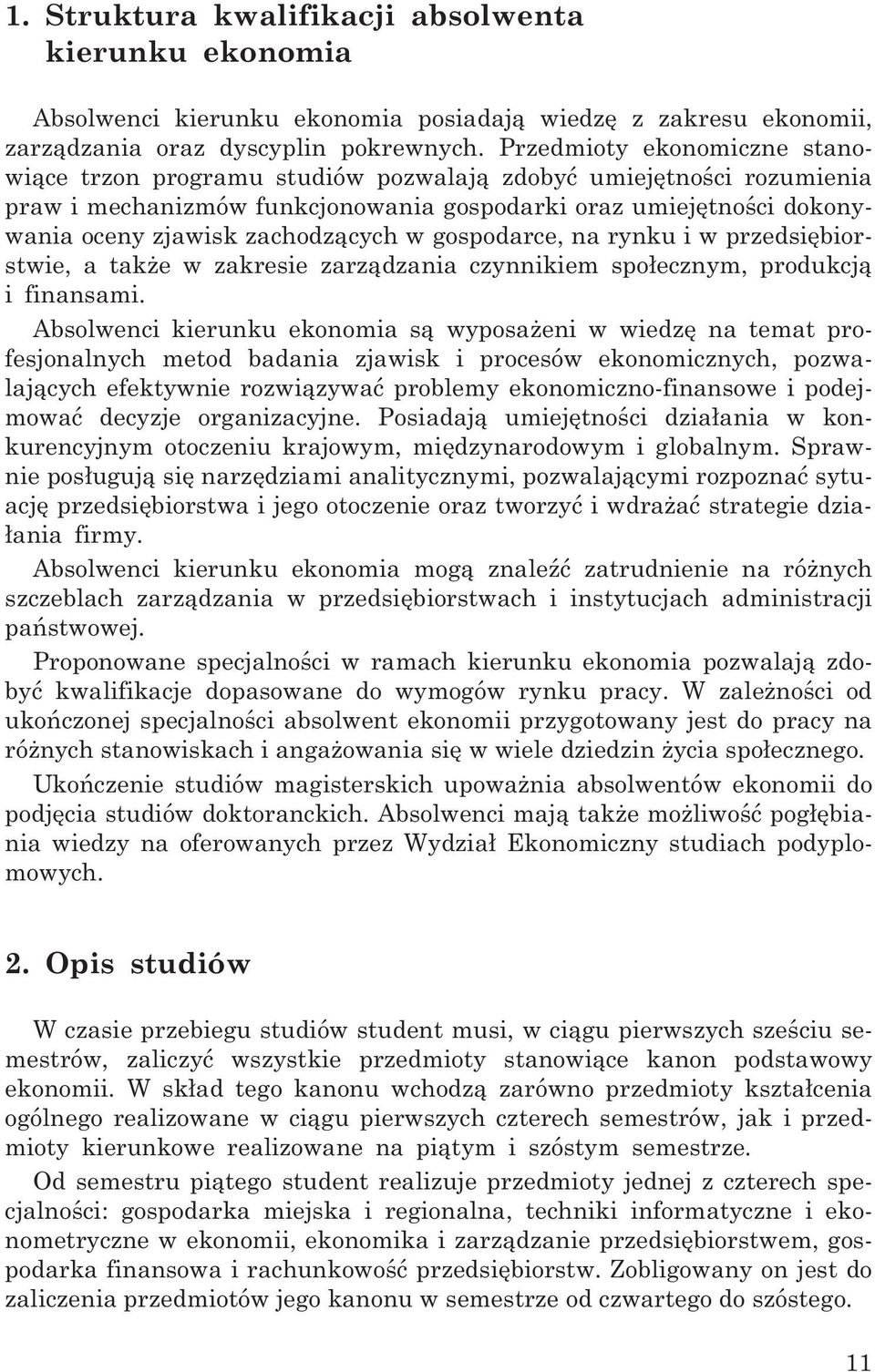 w gospodarce, na rynku i w przedsiêbiorstwie, a tak e w zakresie zarz¹dzania czynnikiem spo³ecznym, produkcj¹ i finansami.