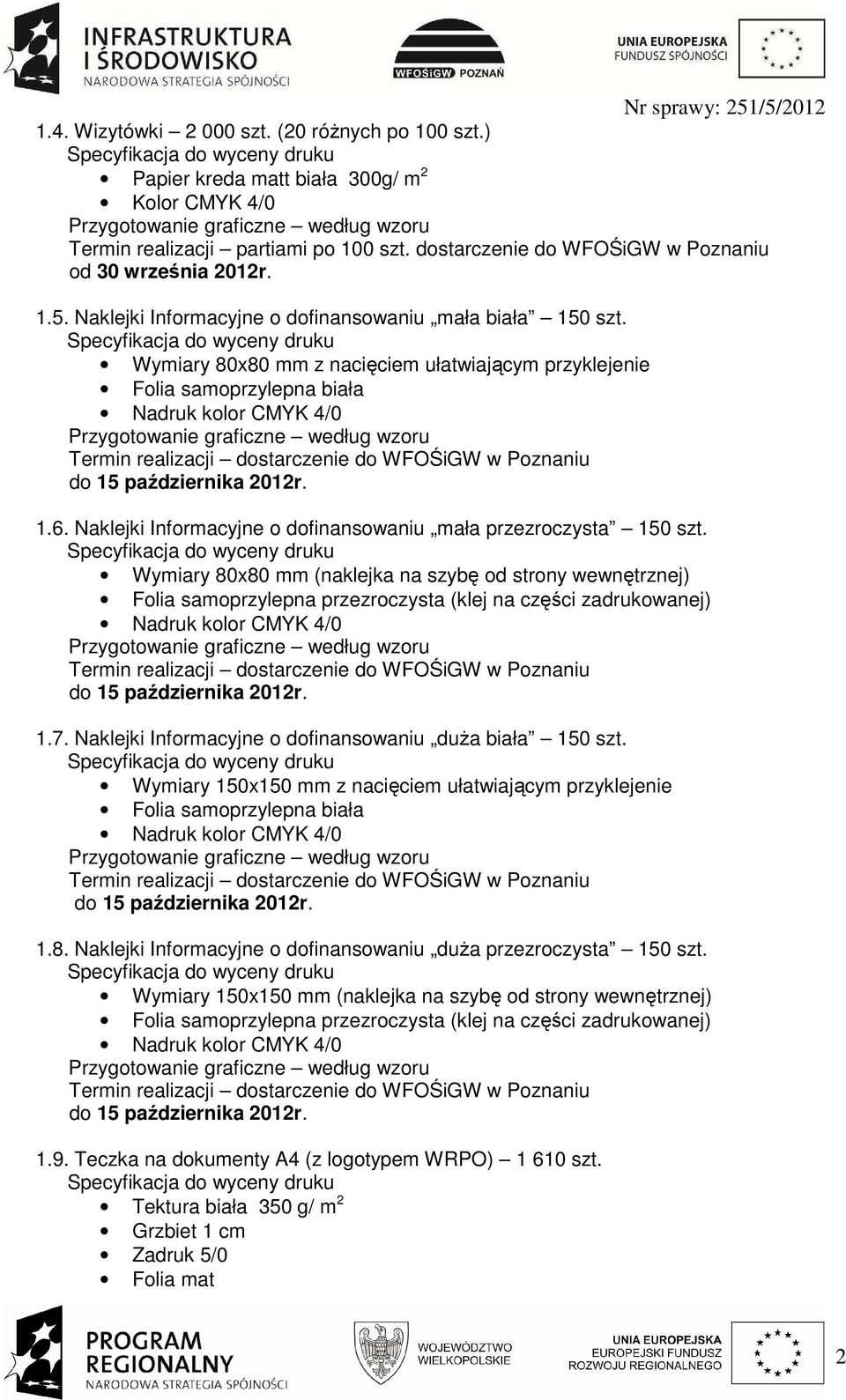 Naklejki Informacyjne o dofinansowaniu mała przezroczysta 150 szt.