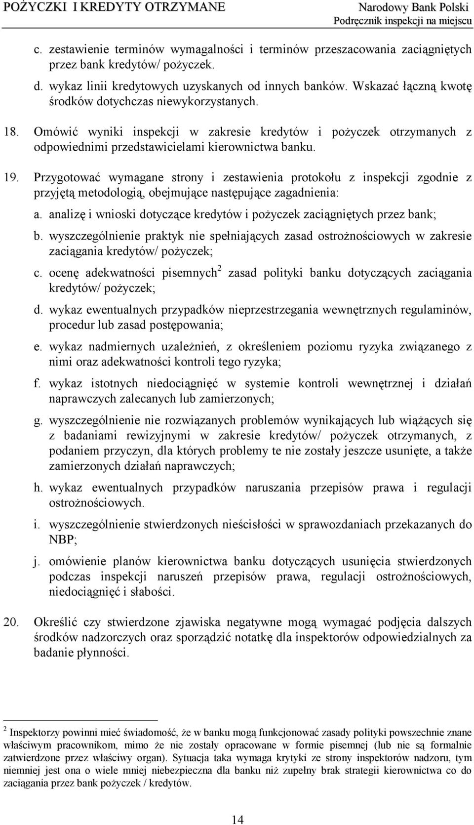 Przygotować wymagane strony i zestawienia protokołu z inspekcji zgodnie z przyjętą metodologią, obejmujące następujące zagadnienia: a.