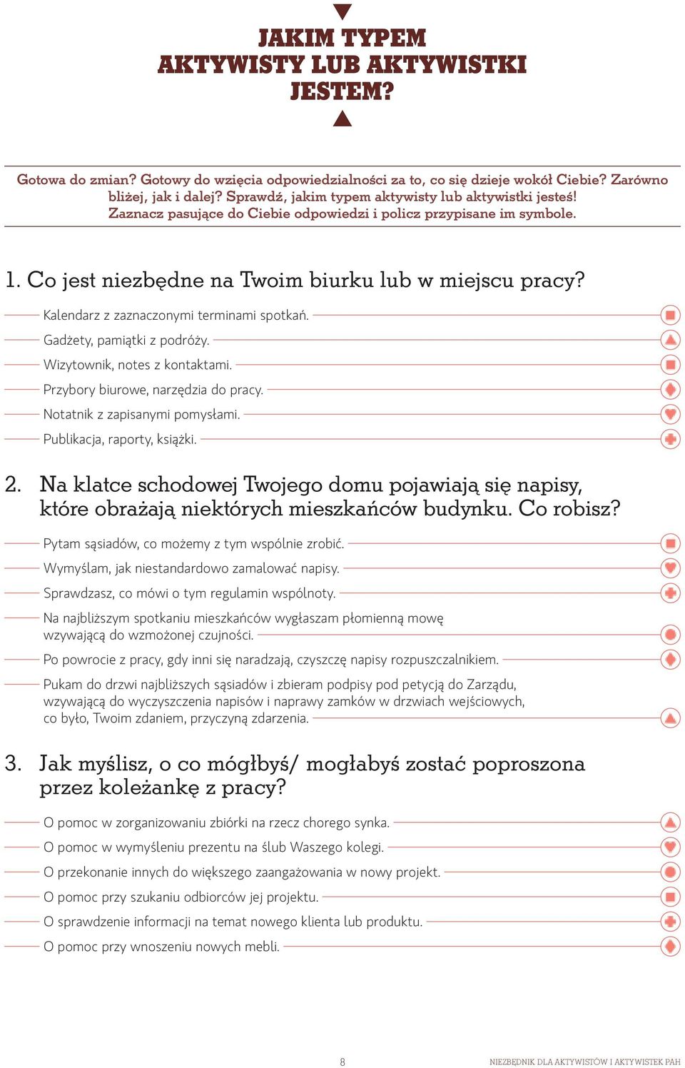 Kalendarz z zaznaczonymi terminami spotkań. Gadżety, pamiątki z podróży. Wizytownik, notes z kontaktami. Przybory biurowe, narzędzia do pracy. Notatnik z zapisanymi pomysłami.