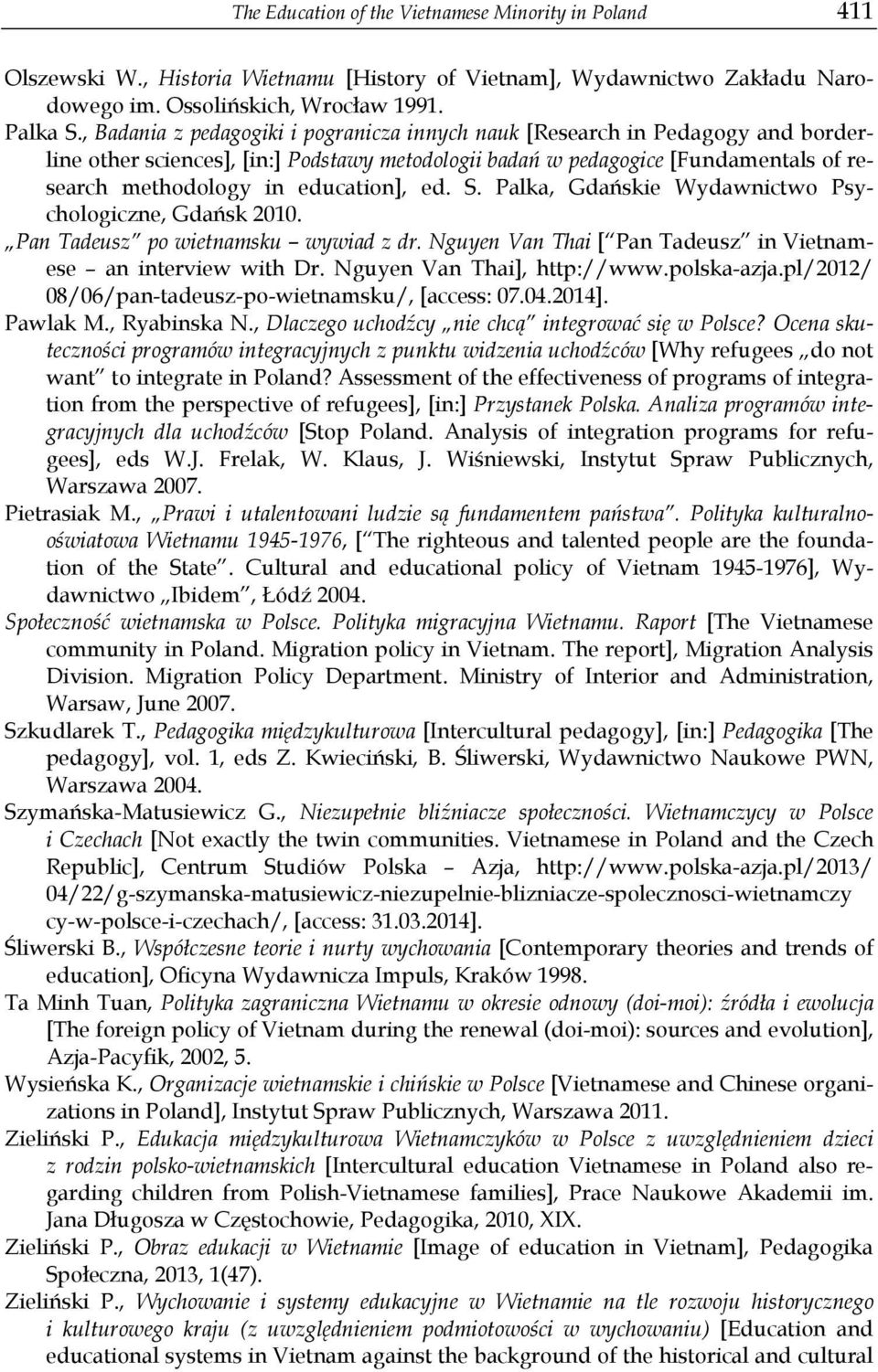 education], ed. S. Palka, Gdańskie Wydawnictwo Psychologiczne, Gdańsk 2010. Pan Tadeusz po wietnamsku wywiad z dr. Nguyen Van Thai [ Pan Tadeusz in Vietnamese an interview with Dr.