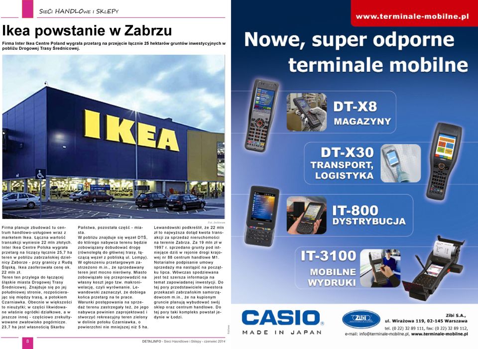 Inter Ikea Centre Polska wygrała przetarg na liczący łącznie 25,7 ha teren w pobliżu zabrzańskiej dzielnicy Zaborze - przy granicy z Rudą Śląską. Ikea zaoferowała cenę ok. 22 mln zł.