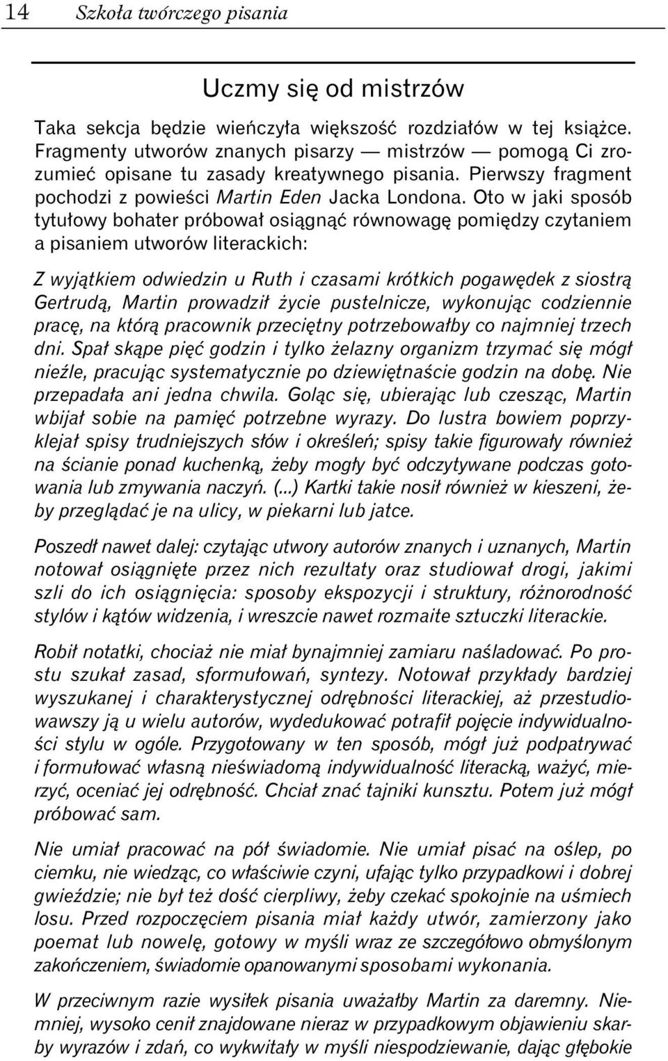 Niezale nie od badania istoty pi kna, szukania jego zasad i mo no ci wcielania Martin nie zapomnia nigdy o istnieniu g boko ukrytej tajemnicy poezji, tajemnicy, do której dotrze nie sposób, i nie