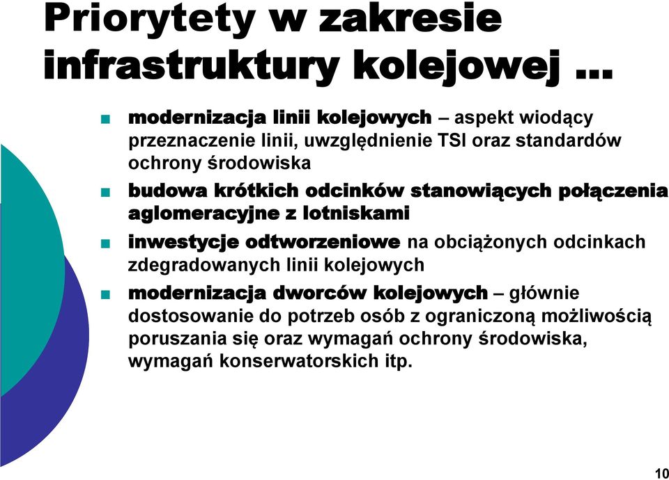 lotniskami inwestycje odtworzeniowe na obciążonych odcinkach zdegradowanych linii kolejowych modernizacja dworców kolejowych