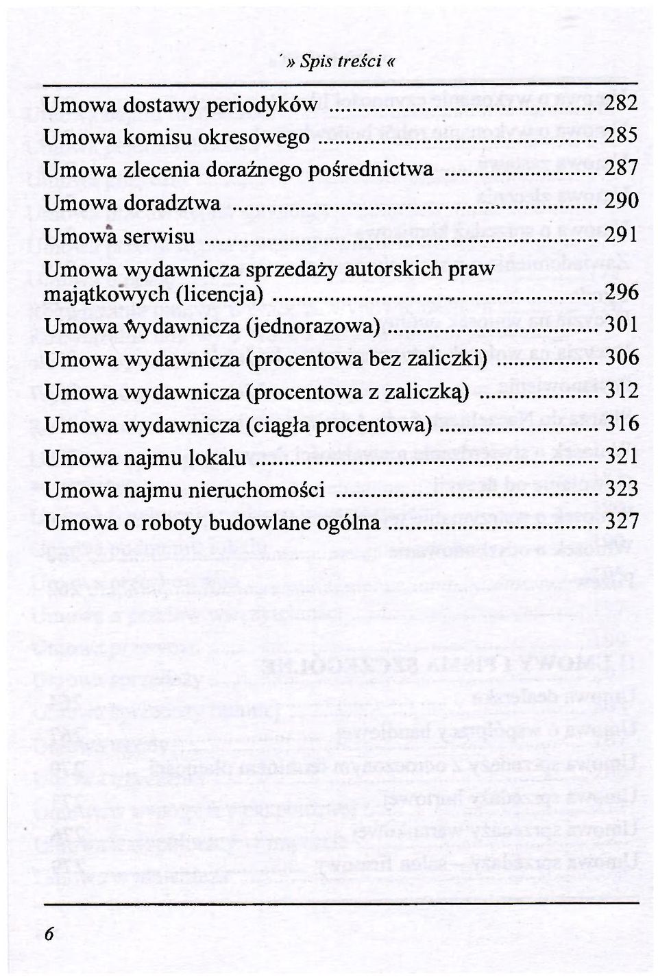 (jednorazowa) 301 Umowa wydawnicza (procentowa bez zaliczki) 306 Umowa wydawnicza (procentowa z zaliczką) 312 Umowa