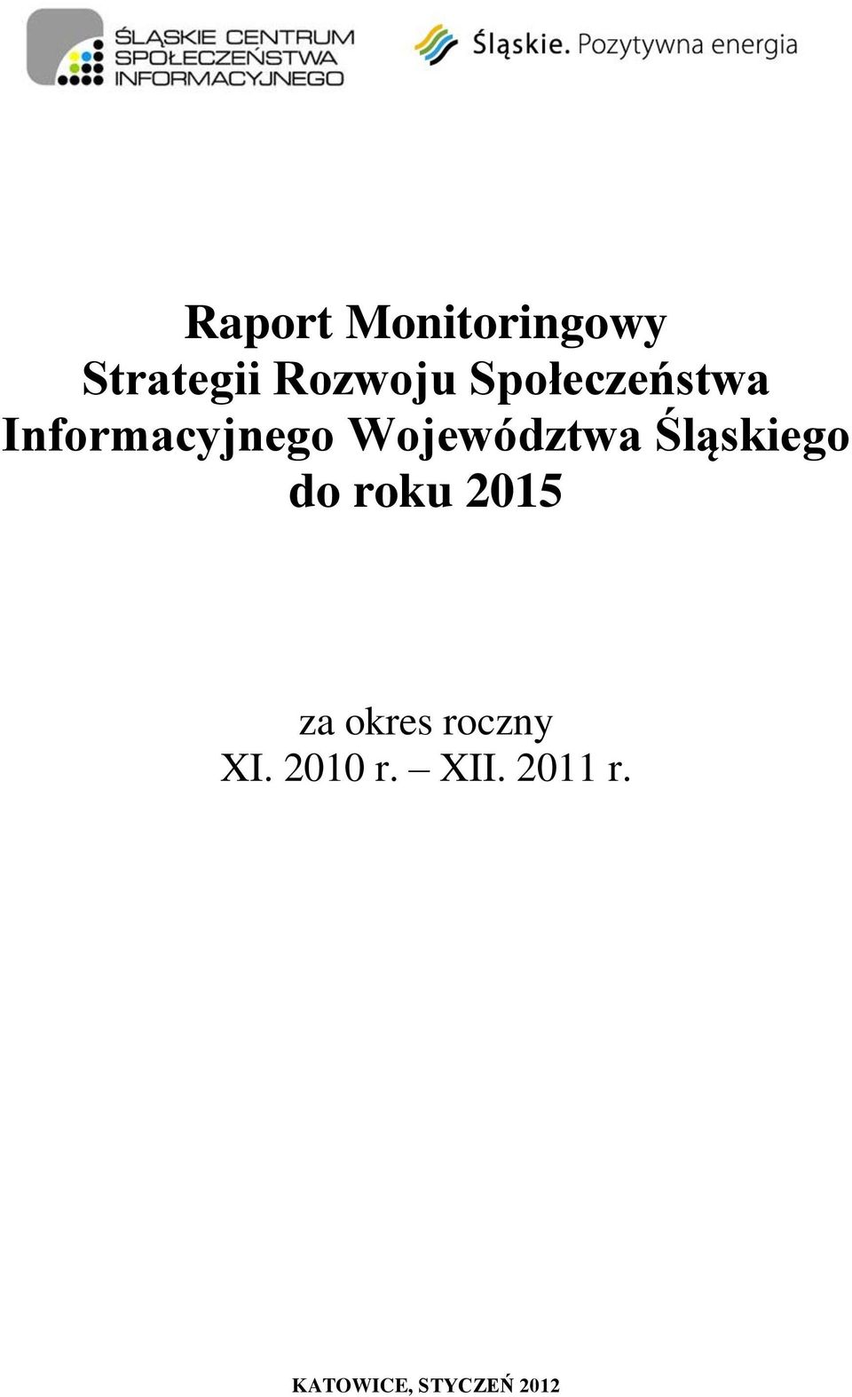 Śląskiego do roku 2015 za okres roczny XI.