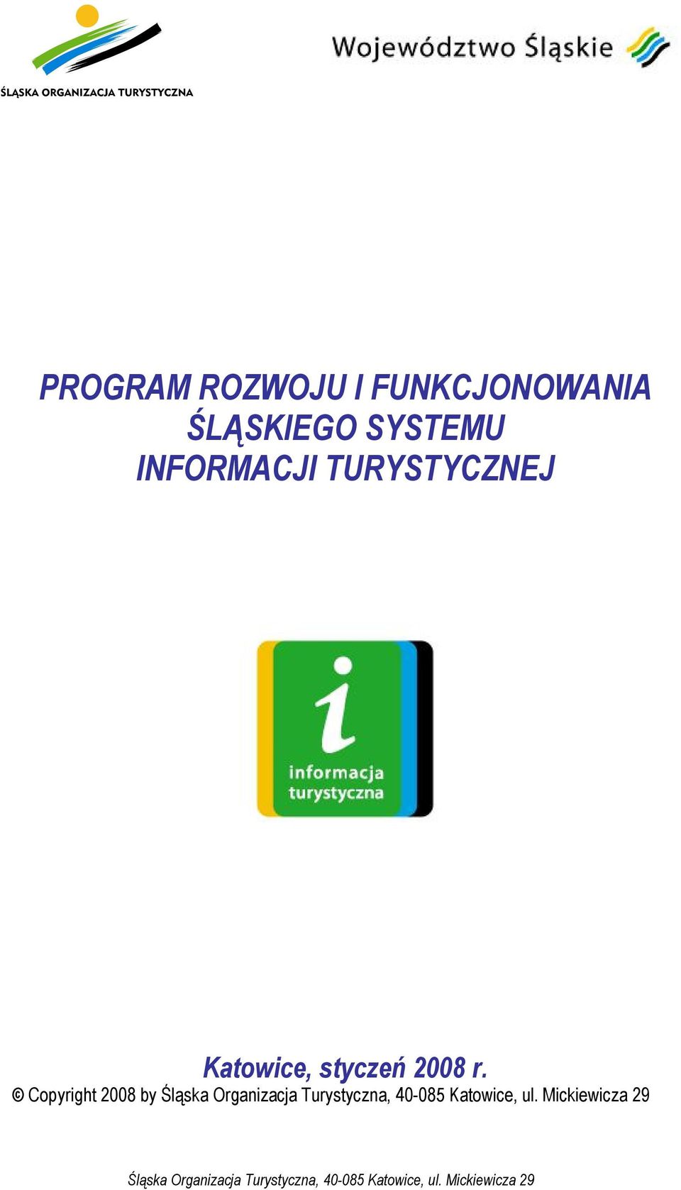 Copyright 2008 by Śląska Organizacja Turystyczna, 40-085